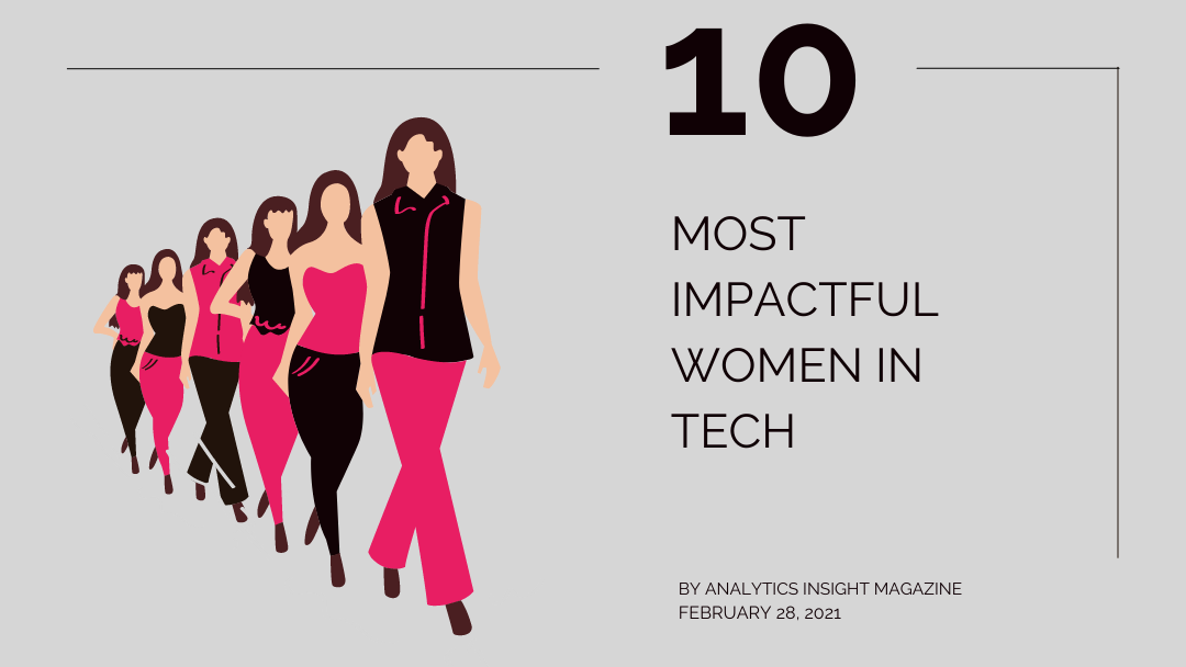 The 10 Most Impactful Women in Tech 2021